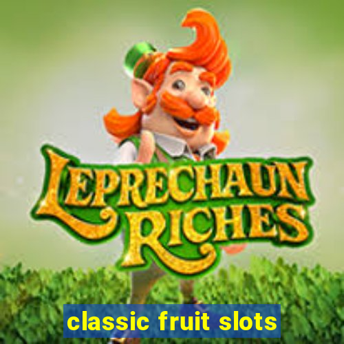 classic fruit slots